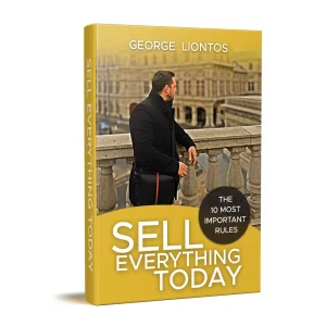 SELL EVERYTHING TODAY: THE 10 MOST IMPORTANT RULES (The Digital World) by George Liontos EN Version (eBook)