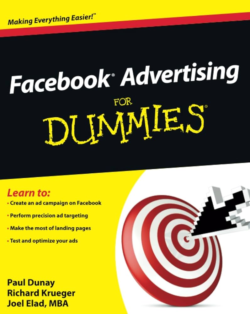 Facebook Advertising For Dummies: Dunay, Paul, Krueger, Richard ...